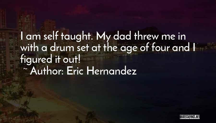 Drum Set Quotes By Eric Hernandez