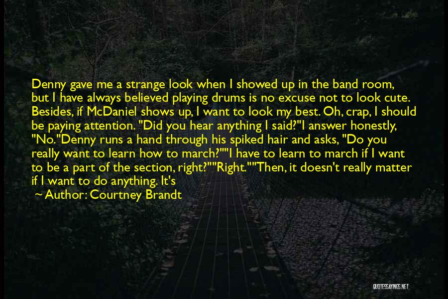 Drumline Band Quotes By Courtney Brandt