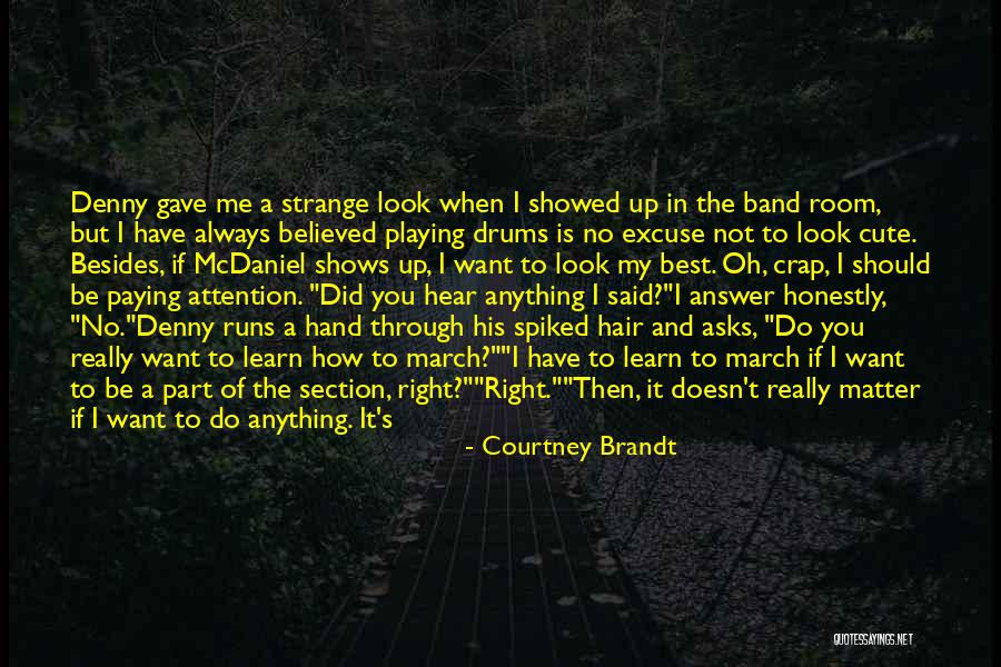 Drumline Band Quotes By Courtney Brandt