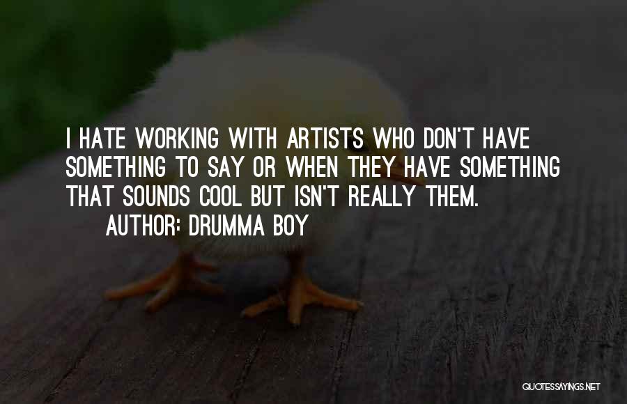 Drumma Boy Quotes 799673