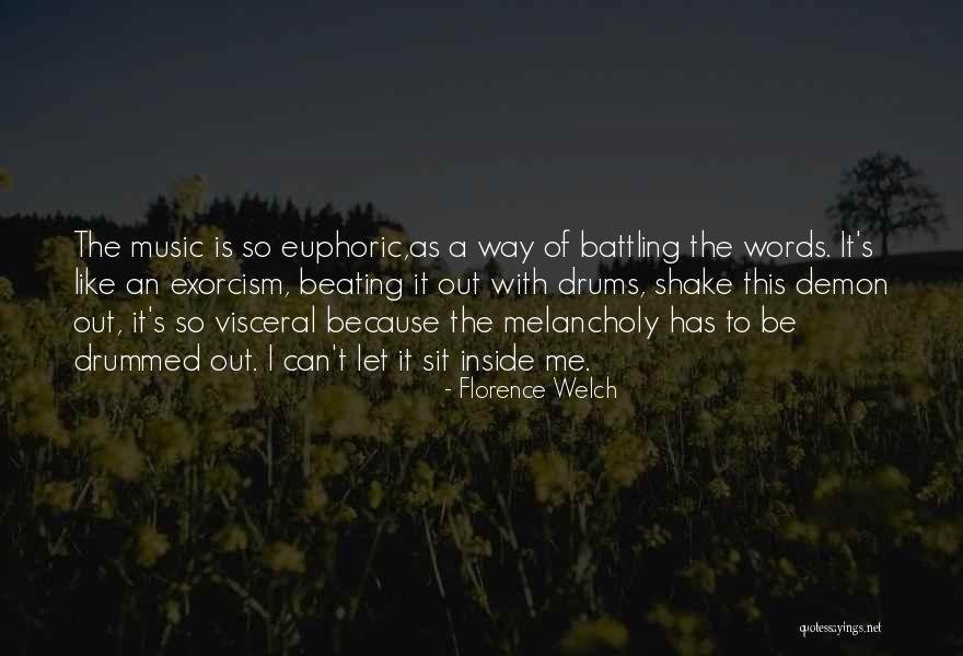 Drummed Out Quotes By Florence Welch Drummed Out Quotes By Florence Welch