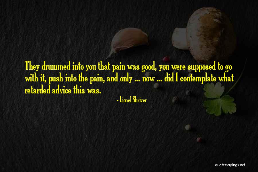 Drummed Out Quotes By Lionel Shriver Drummed Out Quotes By Lionel Shriver