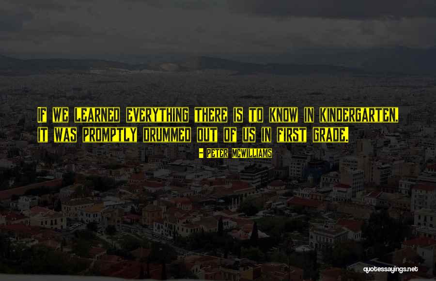 Drummed Quotes By Peter McWilliams Drummed Quotes By Peter McWilliams