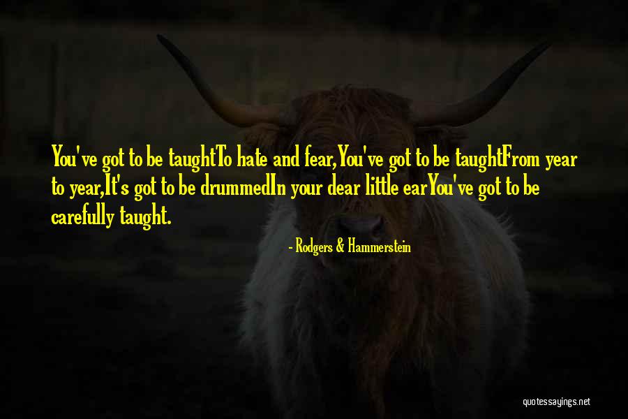 Drummed Quotes By Rodgers & Hammerstein Drummed Quotes By Rodgers & Hammerstein