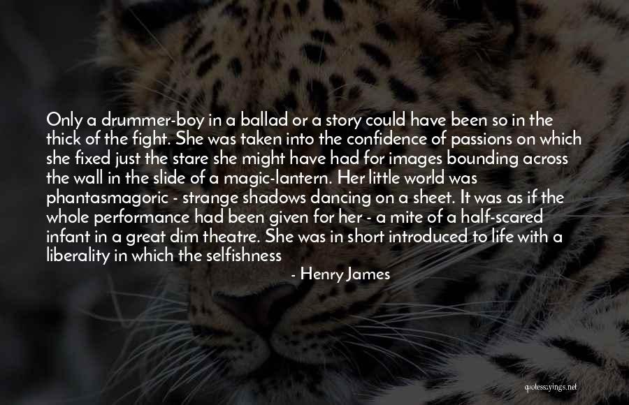 Drummer Boy Quotes By Henry James