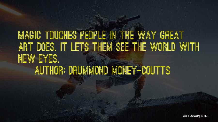 Drummond Money-Coutts Quotes 1253594