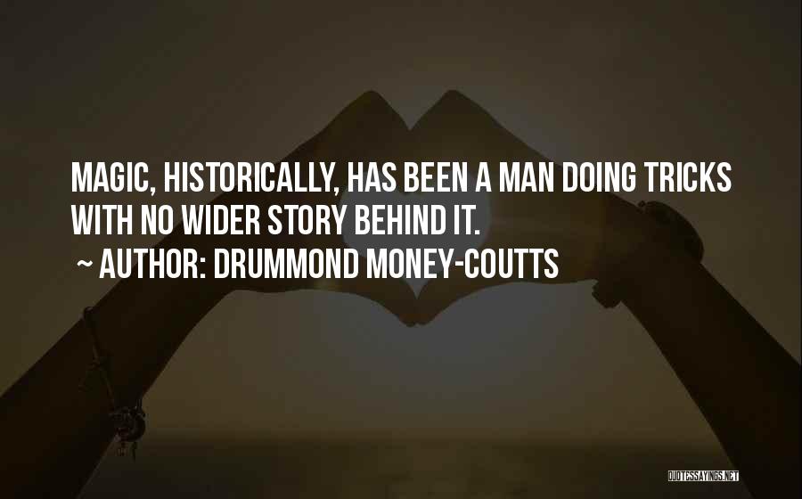 Drummond Money-Coutts Quotes 1712661