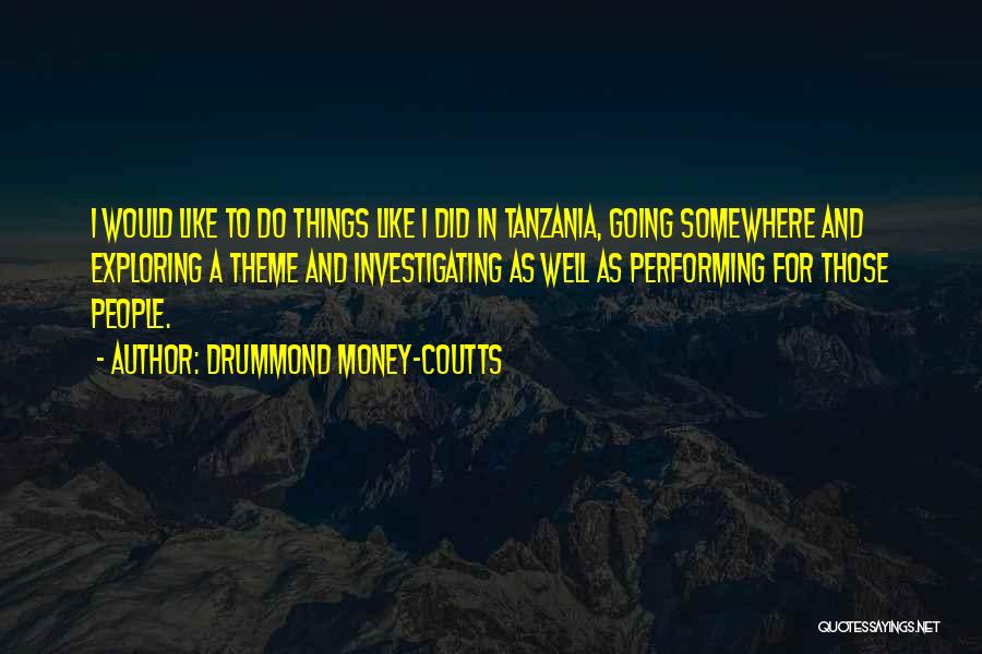 Drummond Money-Coutts Quotes 397130
