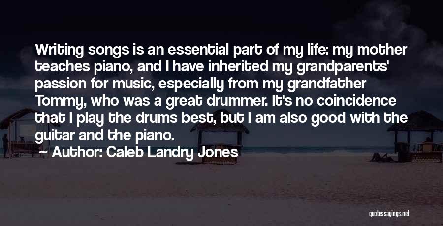 Drums And Life Quotes By Caleb Landry Jones