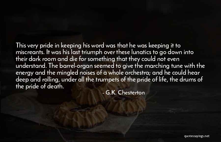 Drums And Life Quotes By G.K. Chesterton