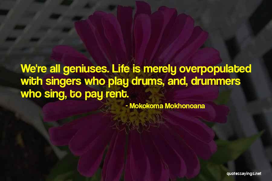 Drums And Life Quotes By Mokokoma Mokhonoana