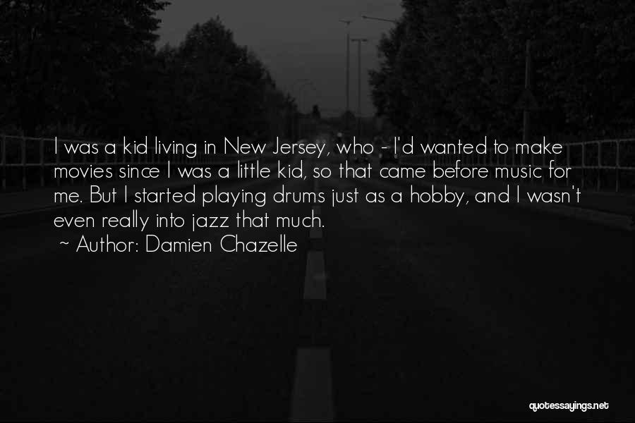 Drums Music Quotes By Damien Chazelle