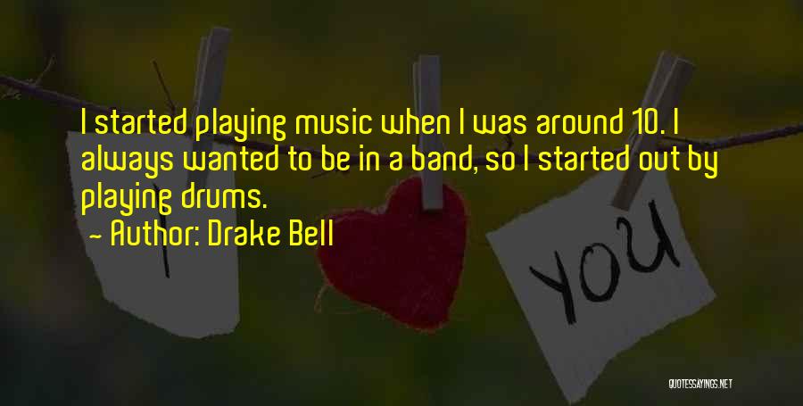 Drums Music Quotes By Drake Bell