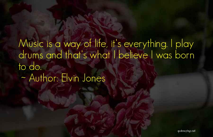 Drums Music Quotes By Elvin Jones
