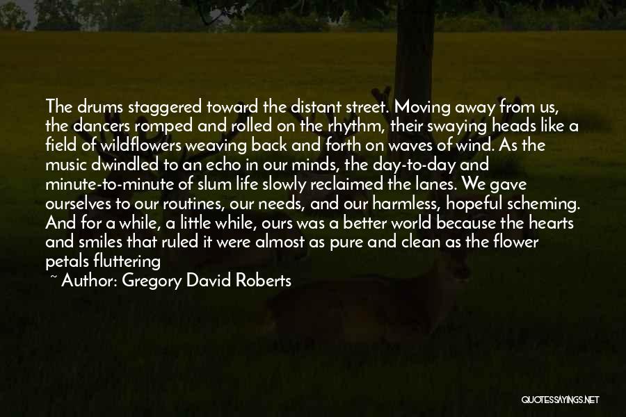 Drums Music Quotes By Gregory David Roberts