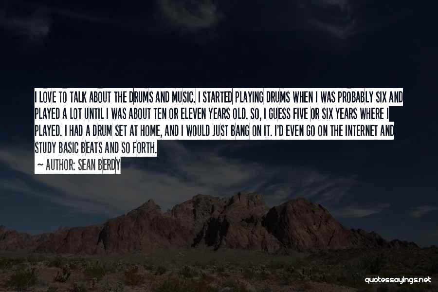 Drums Music Quotes By Sean Berdy