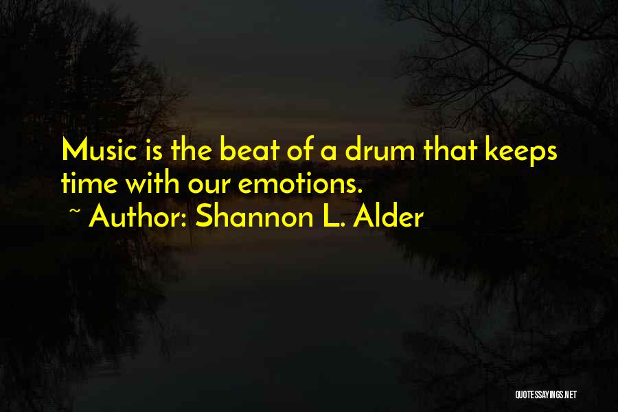 Drums Music Quotes By Shannon L. Alder