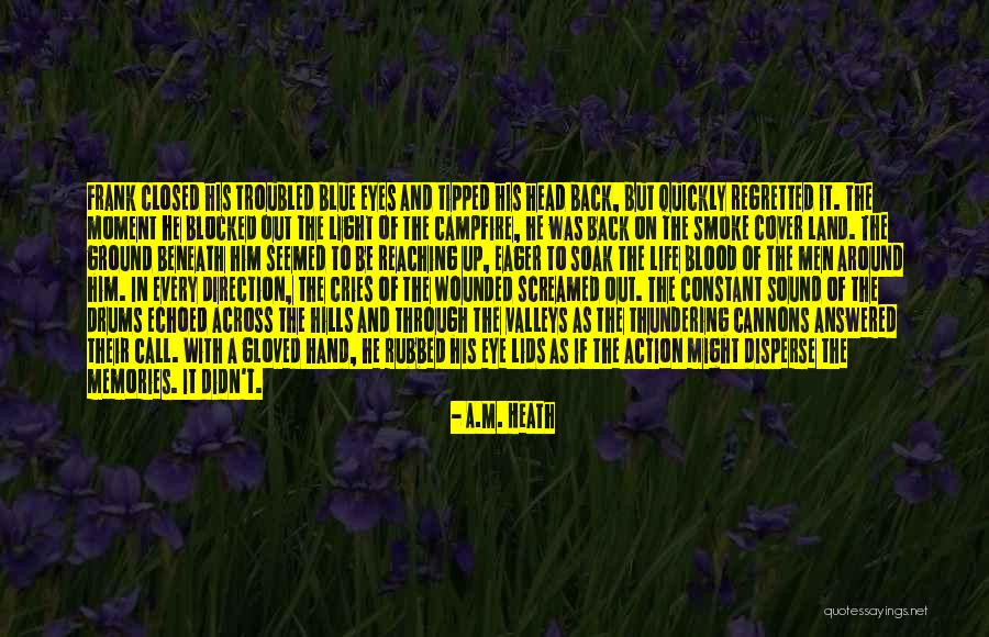 Drums Of War Quotes By A.M. Heath Drums Of War Quotes By A.M. Heath