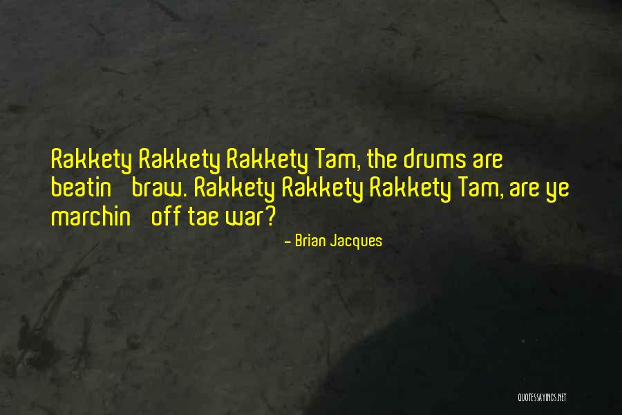 Drums Of War Quotes By Brian Jacques Drums Of War Quotes By Brian Jacques