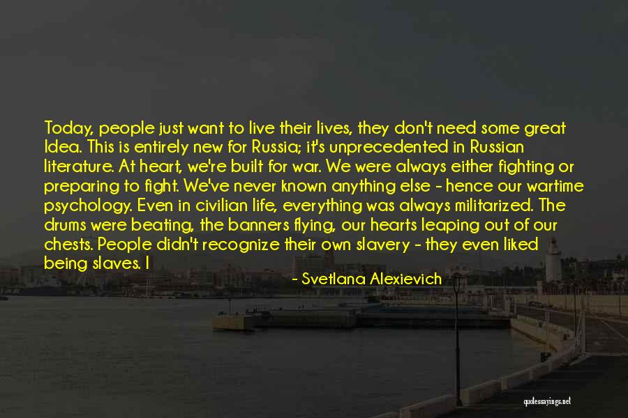 Drums Of War Quotes By Svetlana Alexievich Drums Of War Quotes By Svetlana Alexievich