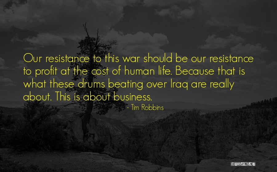 Drums Of War Quotes By Tim Robbins Drums Of War Quotes By Tim Robbins