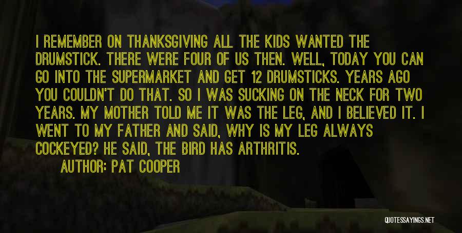 Drumsticks Quotes By Pat Cooper