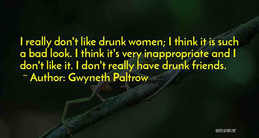 Drunk Best Friends Quotes By Gwyneth Paltrow