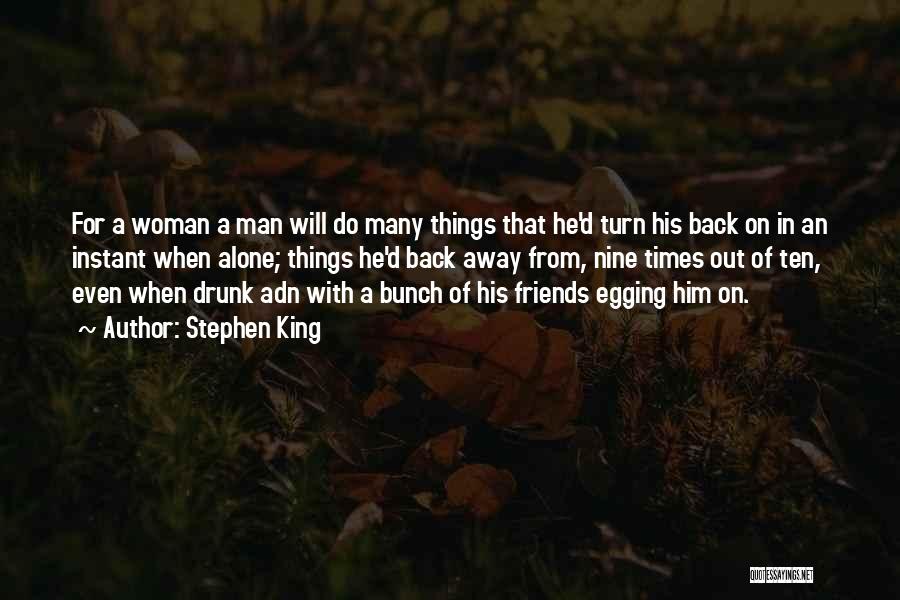 Drunk Best Friends Quotes By Stephen King