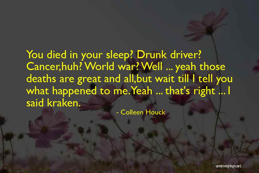 Drunk Driver Quotes By Colleen Houck