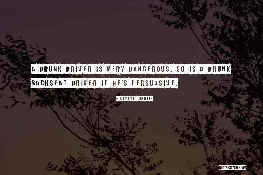Drunk Driver Quotes By Demetri Martin Drunk Driver Quotes By Demetri Martin