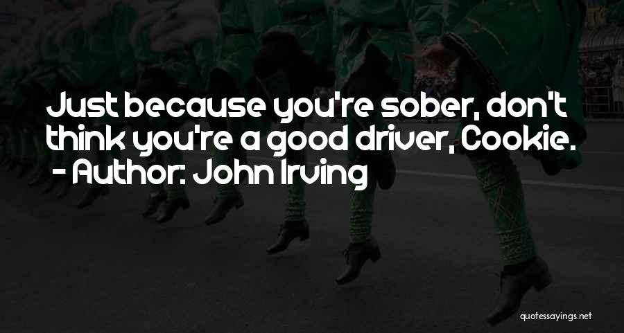 Drunk Driver Quotes By John Irving