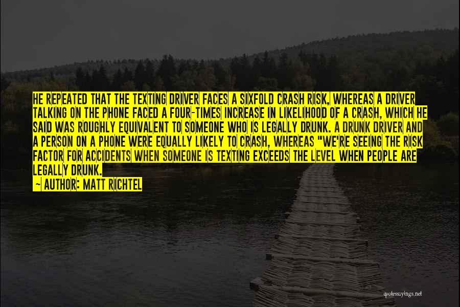 Drunk Driver Quotes By Matt Richtel