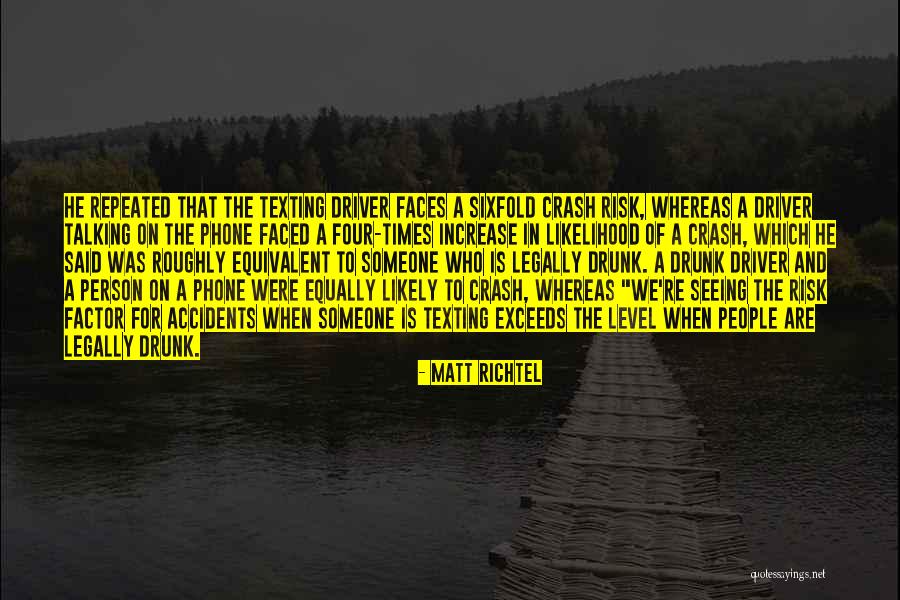 Drunk Driver Quotes By Matt Richtel