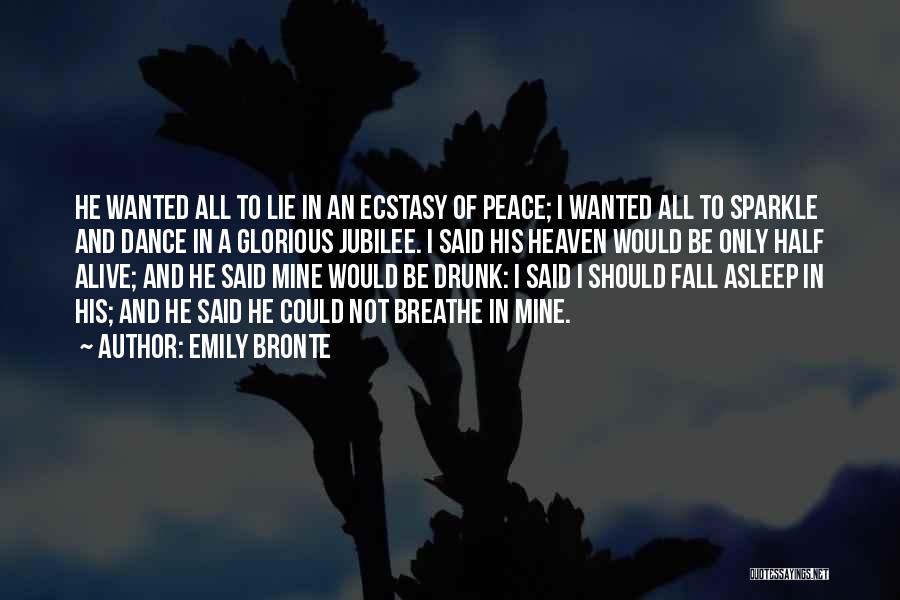 Drunk Fall Asleep Quotes By Emily Bronte