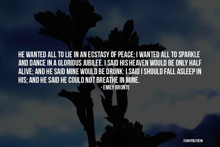 Drunk Fall Asleep Quotes By Emily Bronte