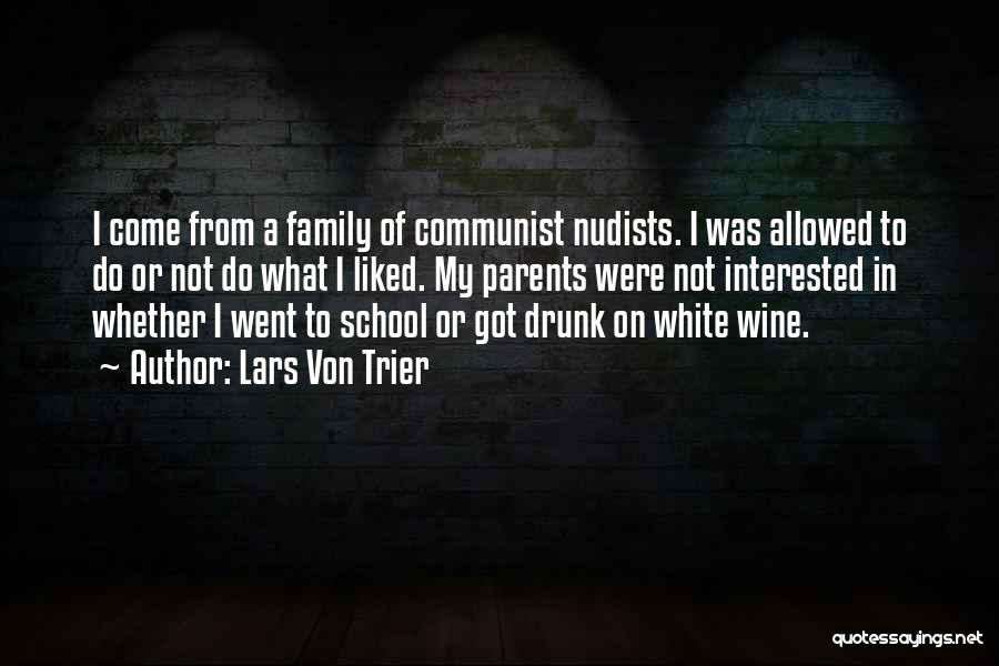 Drunk Family Quotes By Lars Von Trier