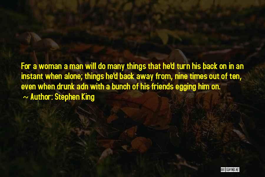 Drunk Friends Quotes By Stephen King