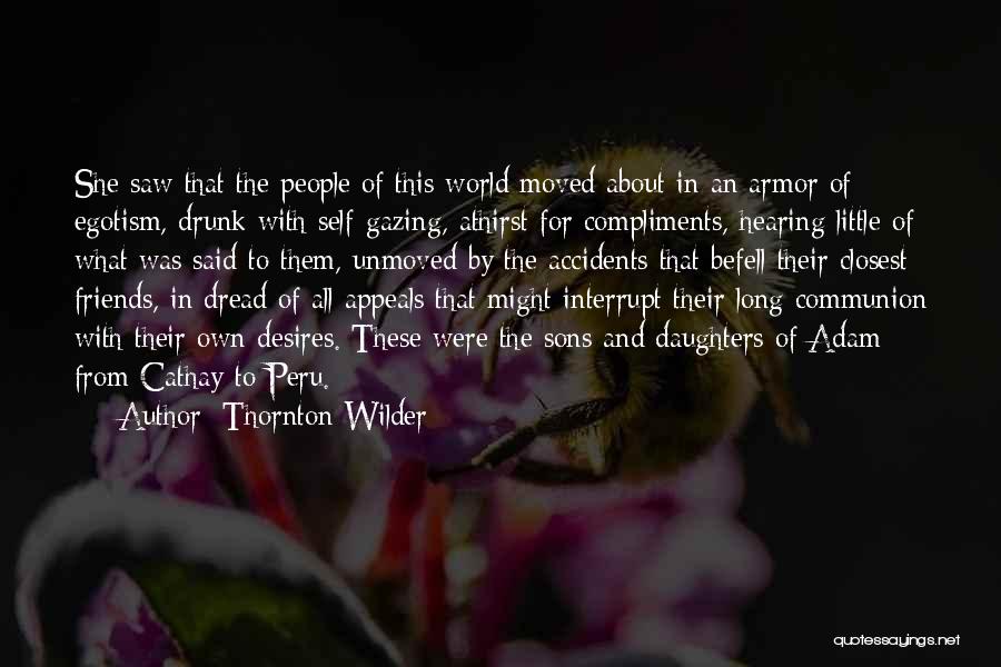 Drunk Friends Quotes By Thornton Wilder