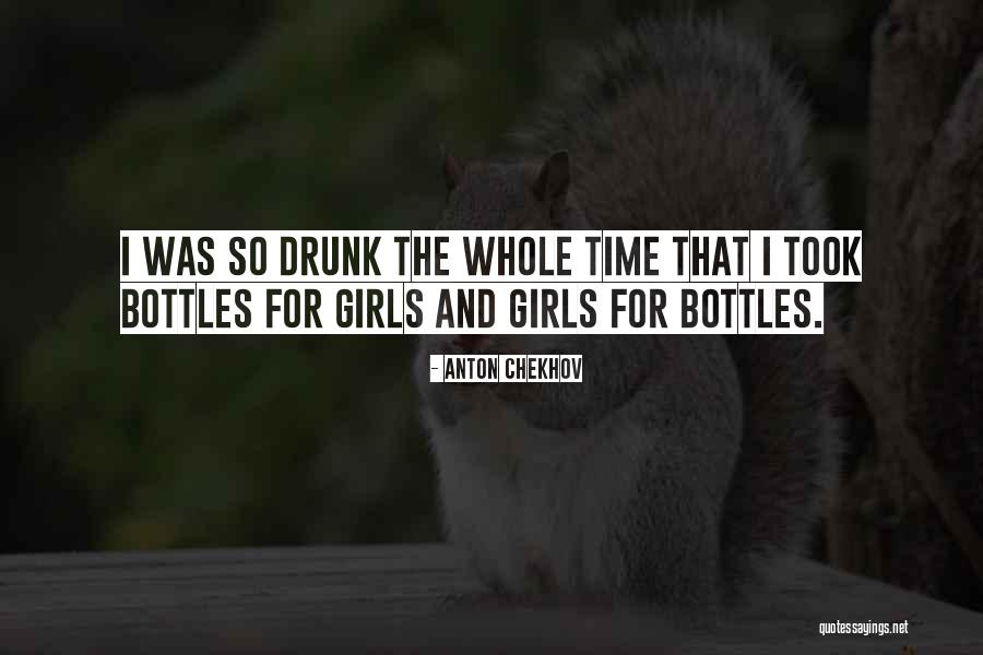 Drunk Girl Quotes By Anton Chekhov