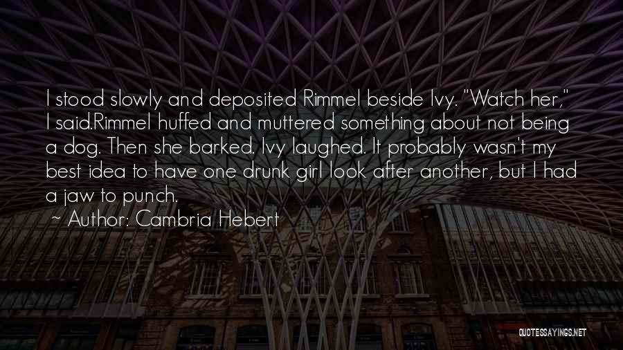 Drunk Girl Quotes By Cambria Hebert