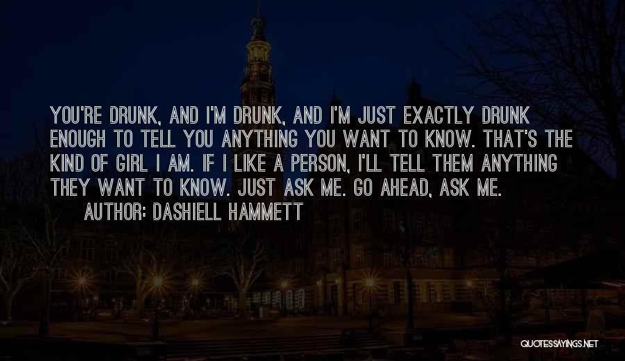 Drunk Girl Quotes By Dashiell Hammett