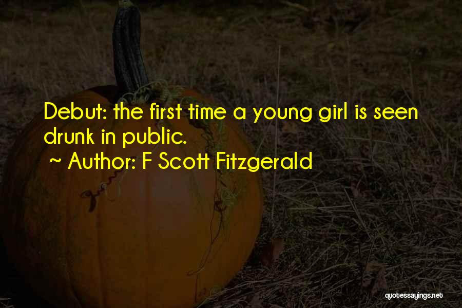 Drunk Girl Quotes By F Scott Fitzgerald