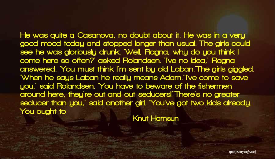 Drunk Girl Quotes By Knut Hamsun