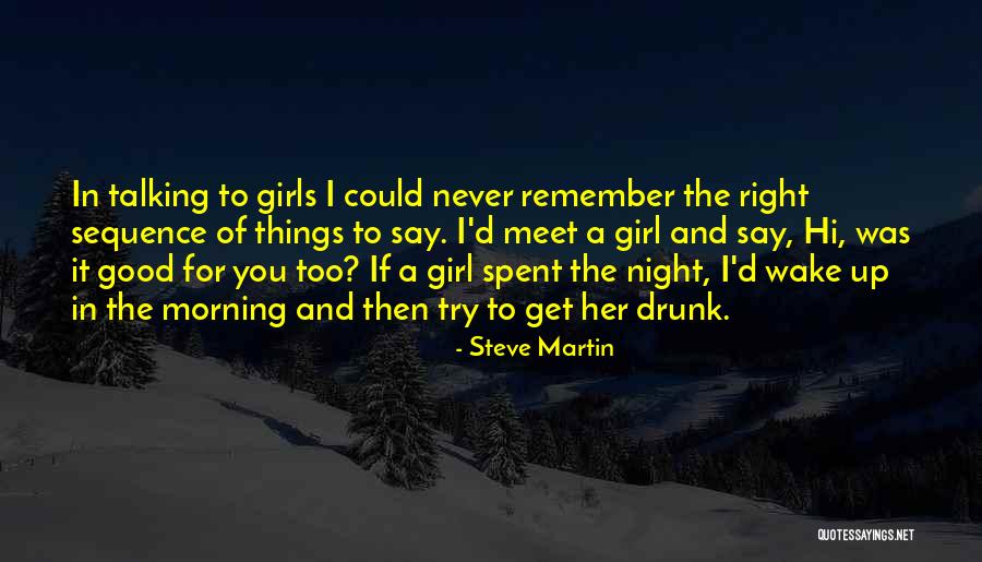 Drunk Girl Quotes By Steve Martin