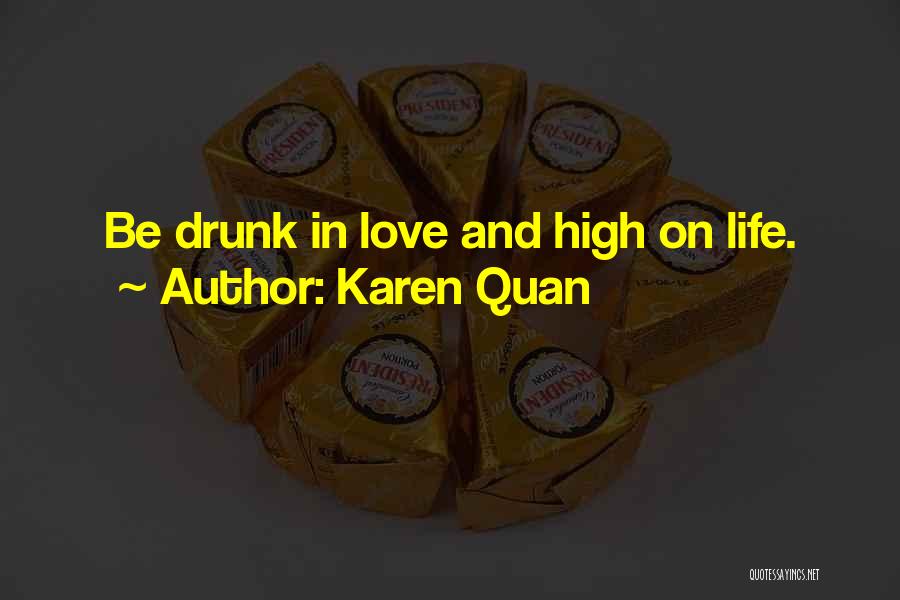 Drunk Girlfriend Quotes By Karen Quan