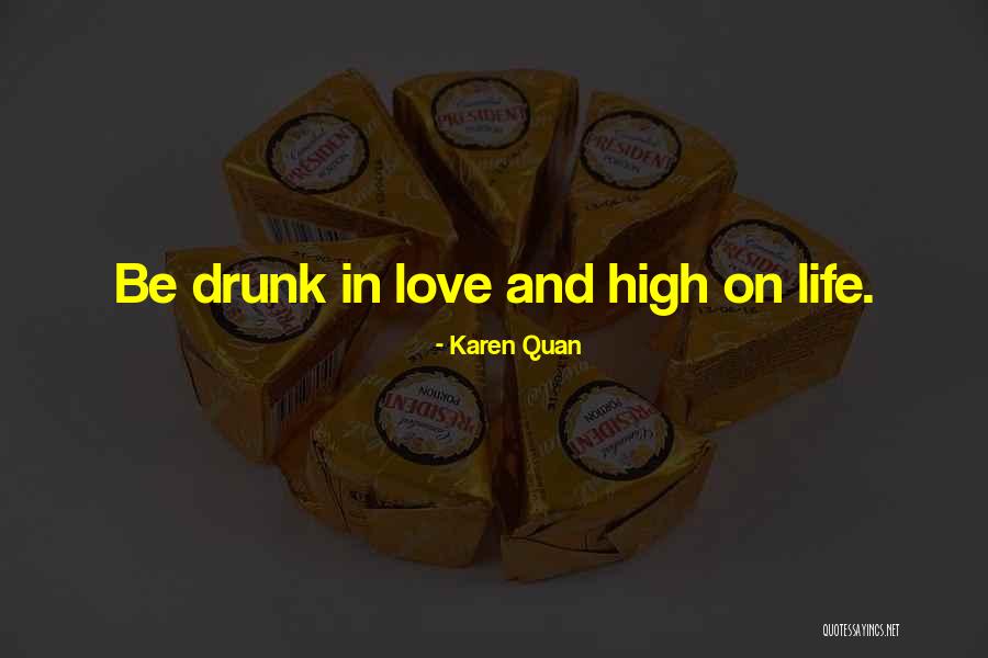 Drunk Girlfriend Quotes By Karen Quan