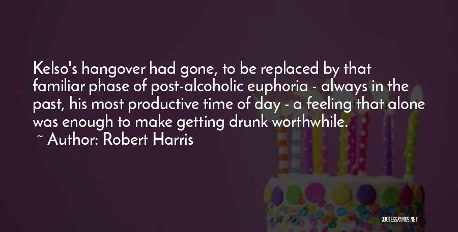 Drunk Hangover Quotes By Robert Harris