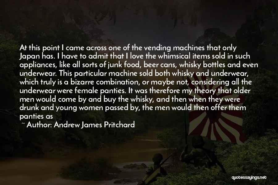 Drunk In Love Quotes By Andrew James Pritchard