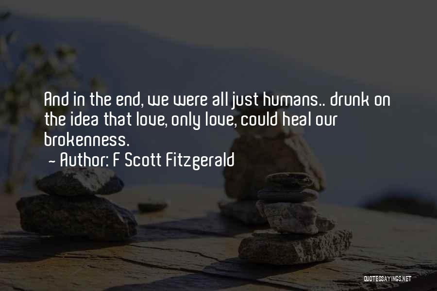 Drunk In Love Quotes By F Scott Fitzgerald