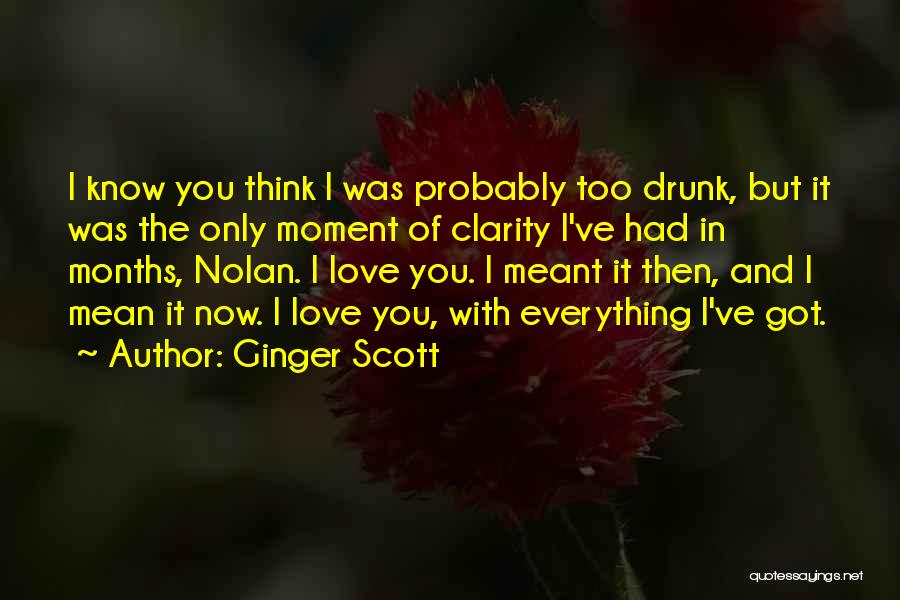 Drunk In Love Quotes By Ginger Scott